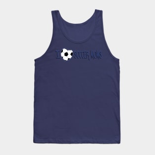 i <3 soccer moms Tank Top